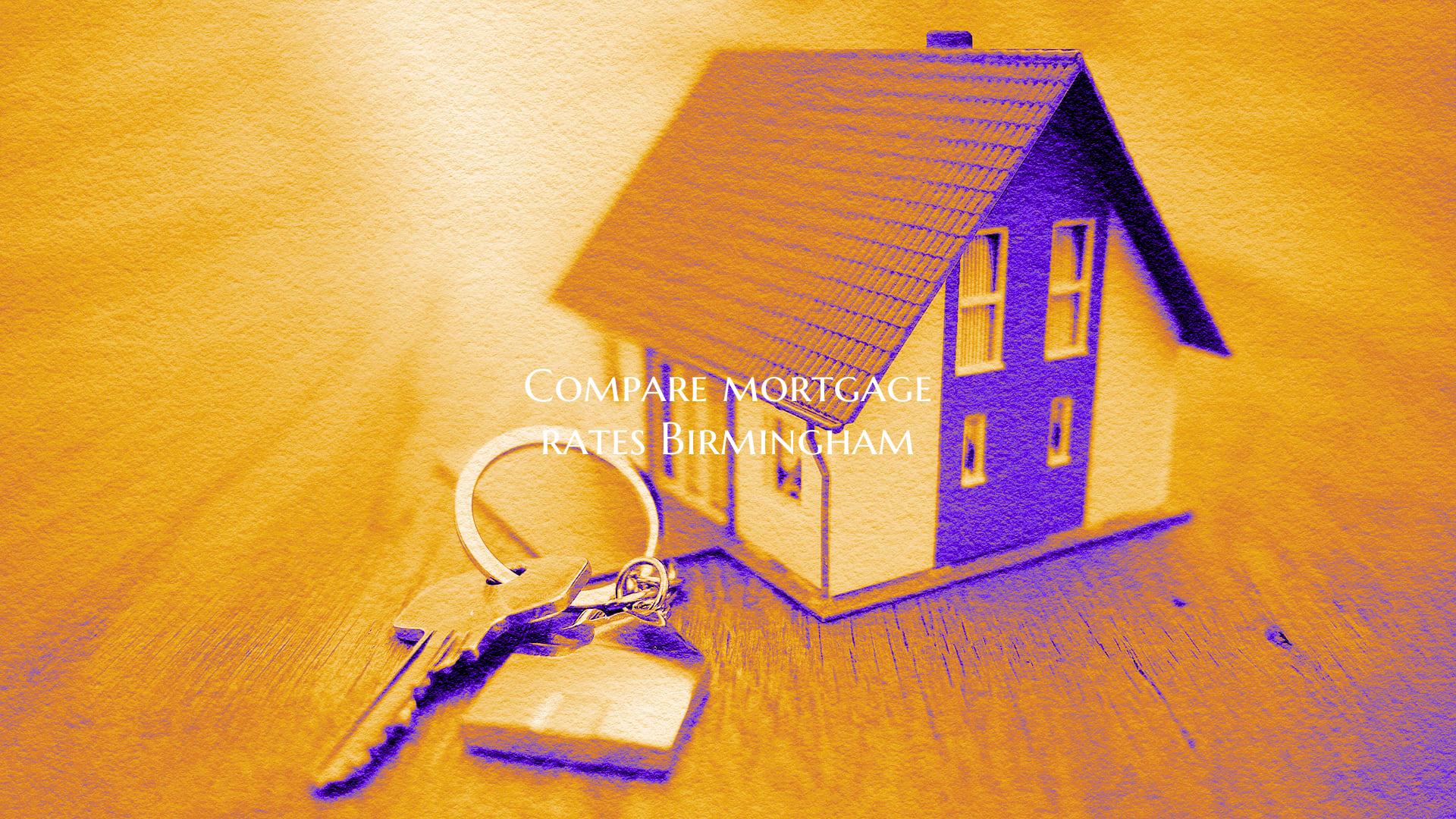 Compare mortgage rates Birmi...