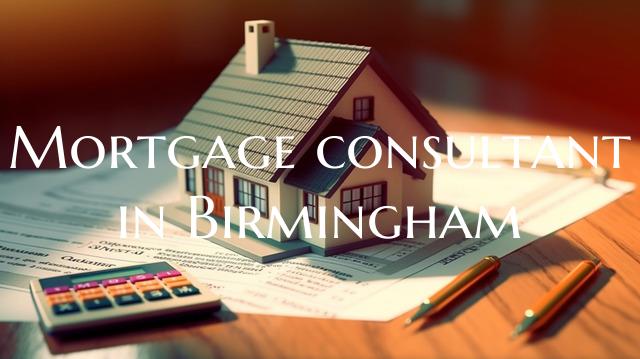 Mortgage consultant in Birmi...